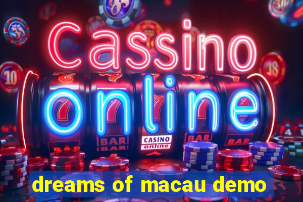 dreams of macau demo